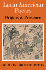 Latin American Poetry: Origins and Presence Cover Image