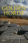The Golden Horde: From the Himalaya to the Mediterranean (Tauris Parke Paperbacks) By Sheila Paine Cover Image