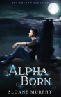 Alpha Born By Sloane Murphy Cover Image