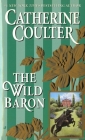 The Wild Baron (Baron Novels #1) By Catherine Coulter Cover Image