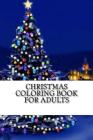 Christmas Coloring Book for Adults: Filled with Fun, Easy, and Relaxing Coloring Pages Cover Image