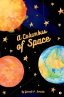 A Columbus of Space By Garrett P. Serviss Cover Image