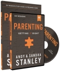 Parenting Study Guide with DVD: Getting It Right By Andy Stanley, Sandra Stanley Cover Image