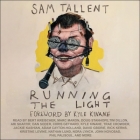Running the Light By Sam Tallent, Kyle Kinane (Read by), Kyle Kinane (Contribution by) Cover Image