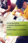 Integrating Career Preparation into Language Courses By Darcy Lear Cover Image