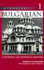 Intensive Bulgarian 1: A Textbook and Reference Grammar Cover Image