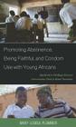 Promoting Abstinence, Being Faithful, and Condom Use with Young Africans: Qualitative Findings from an Intervention Trial in Rural Tanzania By Mary Louisa Plummer Cover Image