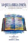 Lo Que La Biblia Ensena By F. G. Smith, Kenneth E. Jones (Editor) Cover Image