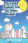 The little elephant and the white rabbit Cover Image