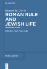 Roman Rule and Jewish Life: Collected Papers (Studia Judaica #89) By Hannah M. Cotton, Ofer Pogorelsky (Editor) Cover Image