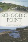 Schoodic Point:: History on the Edge of Acadia National Park (Brief History) By Allen K. Workman Cover Image