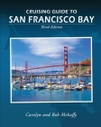 Cruising Guide to San Francisco Bay: 3rd Edition By Bob Mehaffy, Carolyn Mehaffy Cover Image