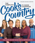 The Complete Cook’s Country TV Show Cookbook: Every Recipe and Every Review from All Eighteen Seasons Includes Season 18 By America's Test Kitchen Cover Image