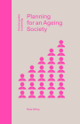 Planning for an Ageing Society (Concise Guides to Planning) Cover Image
