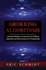 Grokking Algorithms: Advanced Methods to Learn and Use Grokking Algorithms and Data Structures for Programming Cover Image