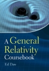 A General Relativity Coursebook By Ed Daw Cover Image