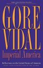 Imperial America: Reflections on the United States of Amnesia By Gore Vidal Cover Image
