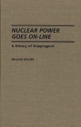 Nuclear Power Goes On-Line: A History of Shippingport (Contributions in Economics and Economic History) Cover Image