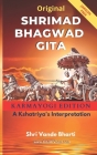 Original Shrimad Bhagwad Gita: - Karmayogi Edition 2020 Interpreted by a Kshatriya - Jargon Free - Easy to Read & Understand. By Shri Vande Bharti Cover Image