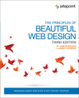 The Principles of Beautiful Web Design: Designing Great Web Sites Is Not Rocket Science! By Jason Beaird, James George Cover Image