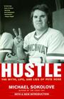 Hustle: The Myth, Life, and Lies of Pete Rose By Michael Sokolove Cover Image