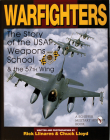 Warfighters: A History of the USAF Weapons School and the 57th Wing (Schiffer Book for Collectors) Cover Image