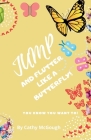 Jump and Flutter Like a Butterfly! Cover Image