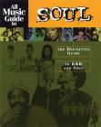 All Music Guide to Soul: The Definitive Guide to R&B and Soul Cover Image
