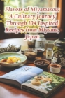 Flavors of Miyamasou: A Culinary Journey Through 104 Inspired Recipes from Miyama, Japan Cover Image