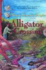 Alligator Crossing By Marjory Stoneman Douglas, Marjory Stoneman Douglas, Trudy Nicholson (Illustrator) Cover Image