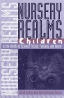 Nursery Realms: Children in the Worlds of Science Fiction, Fantasy, and Horror (Proceedings of the J. Lloyd Eaton Conference on Science Fict) By Richard Hardack (Contribution by), Gary Westfahl (Editor), George Slusser (Editor) Cover Image