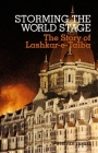 Storming the World Stage: The Story of Lashkar-E-Taiba Cover Image