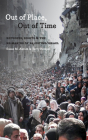 Out of Place, Out of Time: Refugees, Rights and the Re-Making of Palestine/Israel Cover Image