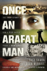 Once an Arafat Man: The True Story of How a PLO Sniper Found a New Life Cover Image