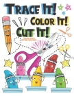 Trace it Color It Cut It Scissor Skills Cutting Workbook: Scissor Skills Preschool Workbook For Kids Early Education Learn To Cut With Scissors Book By Krazed Scribblers Cover Image