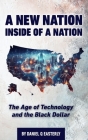 A Nation Inside of a Nation: The Age of Technology and the Black Dollar Cover Image
