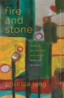 Fire and Stone: Where Do We Come From? What Are We? Where Are We Going? By Priscilla Long Cover Image