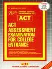 ACT ASSESSMENT EXAMINATION FOR COLLEGE ENTRANCE (ACT): Passbooks Study Guide (Admission Test Series (ATS)) By National Learning Corporation Cover Image