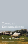 Toward an Ecological Society By Murray Bookchin, Dan Chodorkoff (Foreword by) Cover Image