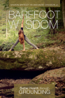 Barefoot Wisdom: Better Health Through Grounding By Sharon Whiteley, Ann Marie Chiasson Cover Image