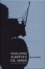 Developing Alberta's Oil Sands: From Karl Clark to Kyoto By Paul Chastko Cover Image