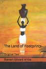 The Land of Footprints: Original Text By Stewart Edward White Cover Image