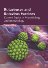 Rotaviruses and Rotavirus Vaccines: Current Topics in Microbiology and Immunology Cover Image
