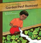 Green Kid's Guide to Garden Pest Removal (Green Kid's Guide to Gardening!) Cover Image
