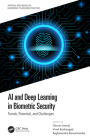 AI and Deep Learning in Biometric Security: Trends, Potential, and Challenges By Gaurav Jaswal (Editor), Vivek Kanhangad (Editor), Raghavendra Ramachandra (Editor) Cover Image