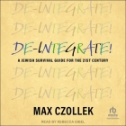 De-Integrate!: A Jewish Survival Guide for the 21st Century By Max Czollek, Rebecca Gibel (Read by) Cover Image