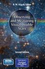 Observing and Measuring Visual Double Stars (Patrick Moore Practical Astronomy) By R. W. Argyle (Editor) Cover Image