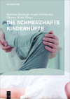 Die schmerzhafte Kinderhüfte By Hartmut Gaulrapp (Editor), Gregor Schönecker (Editor), Thomas Wirth (Editor) Cover Image