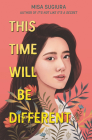 This Time Will Be Different By Misa Sugiura Cover Image