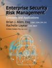 Enterprise Security Risk Management: Concepts and Applications By Bran Allen, Rachelle Loyear, Kristen Noakes-Fry (Editor) Cover Image